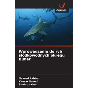 Akhtar, Naveed Wprowadzenie do ryb slodkowodnych okręgu Buner Akhtar, Naveed Wprowadzenie do ryb slodkowodnych okręgu Buner