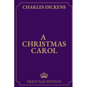 Dickens, Charles A Christmas Carol Original Text Heritage Edition Dickens, Charles A Christmas Carol Original Text Heritage Edition