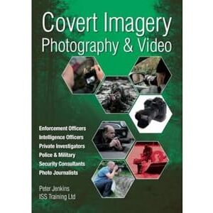 Jenkins, Peter Covert Imagery & Photography: The Investigators and Enforcement Officers Guide to Covert Digital Photography Jenkins, Peter Covert Imagery & Photography: The Investigators and Enforcement Officers Guide to Covert Digital Photography