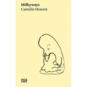 Camille Henrot: Milkyways (Hatje Cantz Text) Camille Henrot: Milkyways (Hatje Cantz Text)