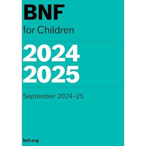 Paediatric Formulary Committee BNF for Children (BNFC) 2024-2025 Paediatric Formulary Committee BNF for Children (BNFC) 2024-2025