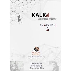 Pillai, Eka KalkAI Architected Integrity: doing Business God's way Pillai, Eka KalkAI Architected Integrity: doing Business God's way