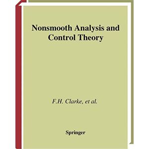 Clarke, Francis H. Nonsmooth Analysis and Control Theory: 178 (Graduate Texts in Mathematics, 178) Clarke, Francis H. Nonsmooth Analysis and Control Theory: 178 (Graduate Texts in Mathematics, 178)