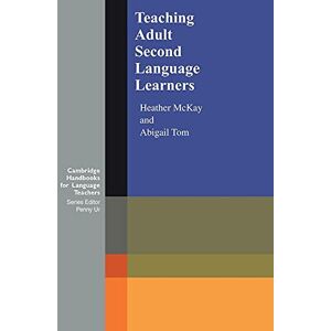 Mckay, Heather Teaching Adult Second Language Learners (Cambridge Handbooks for Language Teachers) Mckay, Heather Teaching Adult Second Language Learners (Cambridge Handbooks for Language Teachers)