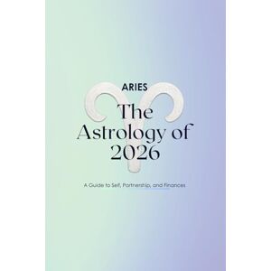 Astro, Neutrino Aries The Astrology of 2026: A Complete Horoscope Guide for 2026 Astro, Neutrino Aries The Astrology of 2026: A Complete Horoscope Guide for 2026