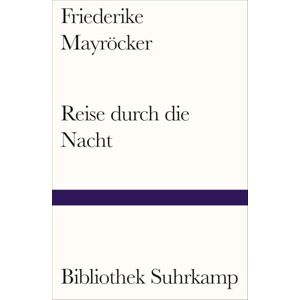 Mayröcker, Friederike Reise durch die Nacht Mayröcker, Friederike Reise durch die Nacht