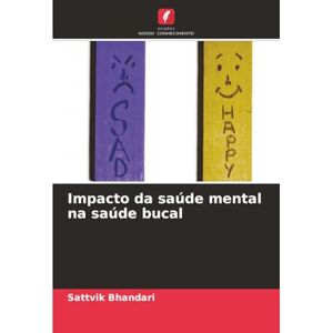 Bhandari, Sattvik Impacto da saúde mental na saúde bucal Bhandari, Sattvik Impacto da saúde mental na saúde bucal