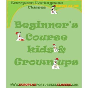 Classes, European Portuguese European Portuguese Beginner's course: Levels A1/A2 (European Portuguese exercise study books) Classes, European Portuguese European Portuguese Beginner's course: Levels A1/A2 (European Portuguese exercise study books)