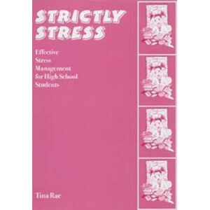 Rae, Tina Strictly Stress: Effective Stress Management: A Series of 12 Sessions for High School Students (Lucky Duck Books) Rae, Tina Strictly Stress: Effective Stress Management: A Series of 12 Sessions for High School Students (Lucky Duck Books)