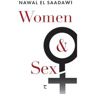 El Saadawi, Nawal Women and Sex El Saadawi, Nawal Women and Sex