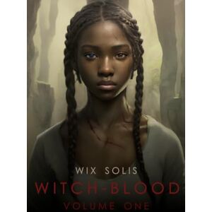 Solis Witch-Blood: Volume 1 Solis Witch-Blood: Volume 1