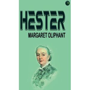 Margaret Oliphant Hester Margaret Oliphant Hester