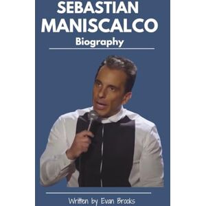 Brooks, Evan Sebastian Maniscalco Biography: How an Ordinary Guy Turned Everyday Awkwardness into Laughter That Lasts (Laugh Legends (Famous Comedians)) Brooks, Evan Sebastian Maniscalco Biography: How an Ordinary Guy Turned Everyday Awkwardness into Laughter That Lasts (Laugh Legends (Famous Comedians))