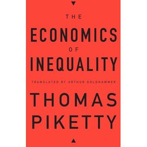 Thomas Piketty The Economics of Inequality Thomas Piketty The Economics of Inequality