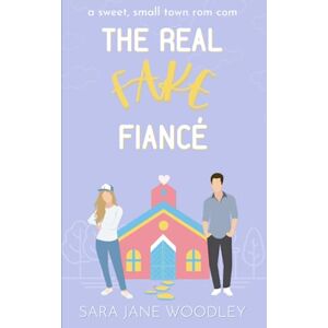 Woodley, Sara Jane The Real Fake Fiancé: A Sweet, Small Town Romantic Comedy: 3 (Love in Mirror Valley) Woodley, Sara Jane The Real Fake Fiancé: A Sweet, Small Town Romantic Comedy: 3 (Love in Mirror Valley)