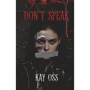 Oss, Kay Don't Speak Oss, Kay Don't Speak
