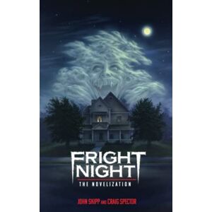 Skipp, John Fright Night: The Novelization (Encyclopocalypse Movie Tie-In Series) Skipp, John Fright Night: The Novelization (Encyclopocalypse Movie Tie-In Series)