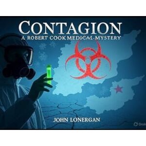 Lonergan, John Contagion: A Robert Cook Medical Mystery Lonergan, John Contagion: A Robert Cook Medical Mystery