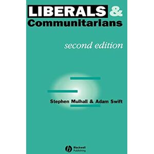 Mulhall, Stephen Liberals and Communitarians Mulhall, Stephen Liberals and Communitarians