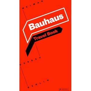 Ingolf Kern Bauhaus: Travel Book: Weimar Dessau Berlin Ingolf Kern Bauhaus: Travel Book: Weimar Dessau Berlin