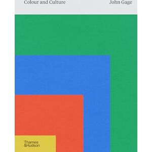 Gage, John Colour and Culture: Practice and Meaning from Antiquity to Abstraction Gage, John Colour and Culture: Practice and Meaning from Antiquity to Abstraction