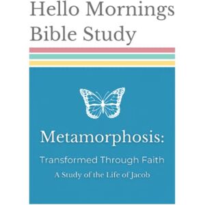 Lee Metamorphosis: Transformed Through Faith: A Study of the Life of Jacob Lee Metamorphosis: Transformed Through Faith: A Study of the Life of Jacob