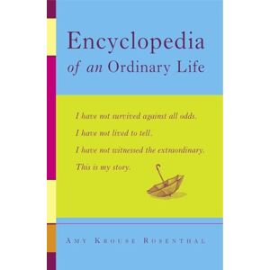 Krouse Rosenthal, Amy ENCYCLOPEDIA OF AN ORDINARY LIFE: A Memoir Krouse Rosenthal, Amy ENCYCLOPEDIA OF AN ORDINARY LIFE: A Memoir