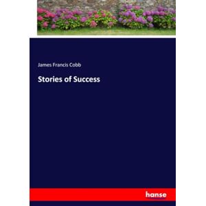 Cobb, James Francis Cobb Stories of Success Cobb, James Francis Cobb Stories of Success