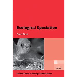 Nosil, Patrik Ecological Speciation (Oxford Series in Ecology and Evolution) Nosil, Patrik Ecological Speciation (Oxford Series in Ecology and Evolution)