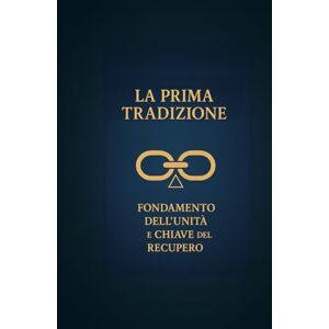 Serenitas, Marcus La Prima Tradizione di Alcolisti Anonimi: Fondamento dell’unità e chiave del recupero (Le Dodici Tradizioni di Alcolisti Anonimi Collana Completa) Serenitas, Marcus La Prima Tradizione di Alcolisti Anonimi: Fondamento dell’unità e chiave del recupero (Le Dodici Tradizioni di Alcolisti Anonimi Collana Completa)
