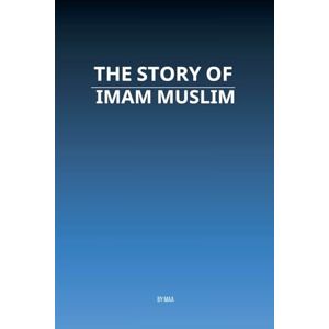 Maa The Story of Imam Muslim Maa The Story of Imam Muslim