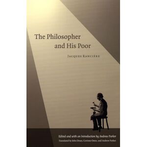 Rancière, Jacques The Philosopher and His Poor Rancière, Jacques The Philosopher and His Poor