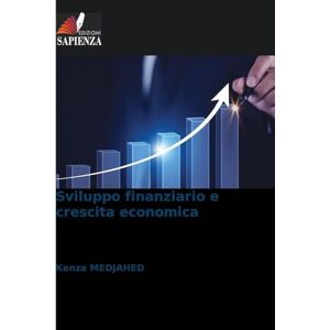 MEDJAHED, Kenza Sviluppo finanziario e crescita economica MEDJAHED, Kenza Sviluppo finanziario e crescita economica
