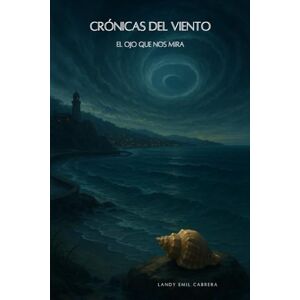 Cabrera, Landy Emil El Ojo Que Nos Mira (Cronicas Del Viento) Cabrera, Landy Emil El Ojo Que Nos Mira (Cronicas Del Viento)