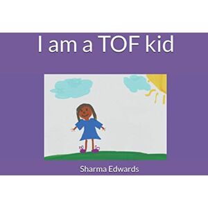 Edwards, Sharma I am a TOF Kid Edwards, Sharma I am a TOF Kid