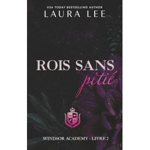 Lee Rois sans pitié: A Dark Academy Romance (Windsor Academy (French Edition)) Lee Rois sans pitié: A Dark Academy Romance (Windsor Academy (French Edition))