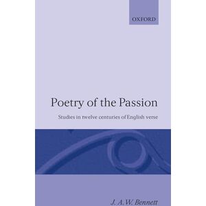 Bennett, J.A. W. Poetry Of The Passion: Studies in Twelve Centuries of English Verse Bennett, J.A. W. Poetry Of The Passion: Studies in Twelve Centuries of English Verse