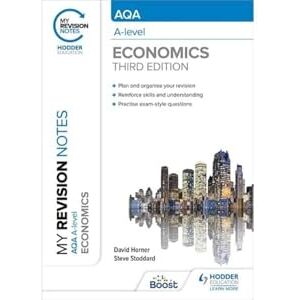 Horner, David My Revision Notes: AQA A Level Economics Third Edition Horner, David My Revision Notes: AQA A Level Economics Third Edition