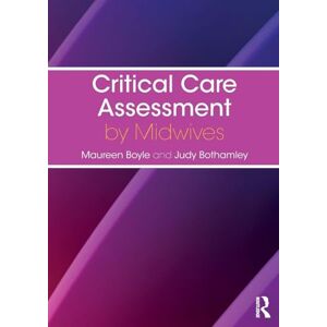 Boyle, Maureen Critical Care Assessment by Midwives Boyle, Maureen Critical Care Assessment by Midwives