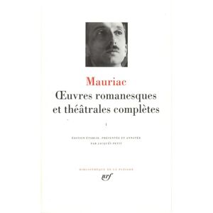 Mauriac, Francois Oeuvres Romanesques Et Theatrales Completes, I: Tome 1, L'enfant chargé de chaînes: 271 (Bibliothaeque de la Plbeiade) Mauriac, Francois Oeuvres Romanesques Et Theatrales Completes, I: Tome 1, L'enfant chargé de chaînes: 271 (Bibliothaeque de la Plbeiade)