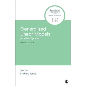 Gill, Jefferson M. Generalized Linear Models: A Unified Approach (Quantitative Applications in the Social Sciences) Gill, Jefferson M. Generalized Linear Models: A Unified Approach (Quantitative Applications in the Social Sciences)