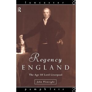 Plowright, John Regency England: The Age of Lord Liverpool (Lancaster Pamphlets) Plowright, John Regency England: The Age of Lord Liverpool (Lancaster Pamphlets)