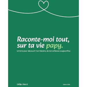 Carducci, Luna Délia Raconte moi tout, sur ta vie papy: Un livre pour découvrir ton histoire, de ton enfance à aujourd’hui. Carducci, Luna Délia Raconte moi tout, sur ta vie papy: Un livre pour découvrir ton histoire, de ton enfance à aujourd’hui.