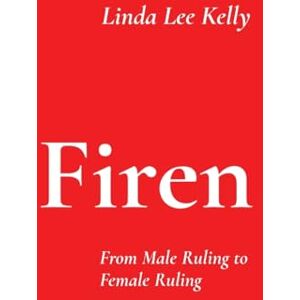 Lee Firen: From Male Ruling to Female Ruling: 1 Lee Firen: From Male Ruling to Female Ruling: 1