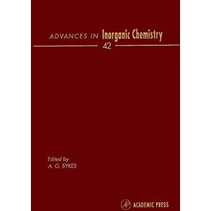 Academic Press Advances in Inorganic Chemistry: Volume 42 Academic Press Advances in Inorganic Chemistry: Volume 42