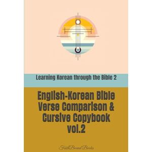 Books, FaithBound Learning Korean through the Bible 2: English-Korean Bible Verse Comparison & Cursive Copybook Books, FaithBound Learning Korean through the Bible 2: English-Korean Bible Verse Comparison & Cursive Copybook