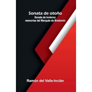 del Valle-Inclán, Ramón Nooks and Corners of Lancashire and Cheshire. A Wayfarer's Notes in the Palatine Counties, Historical, Legendary, Genealogical, and Descriptive. (Edition1): Memorias Del Marqués De Bradomín del Valle-Inclán, Ramón Nooks and Corners of Lancashire and Cheshire. A Wayfarer's Notes in the Palatine Counties, Historical, Legendary, Genealogical, and Descriptive. (Edition1): Memorias Del Marqués De Bradomín