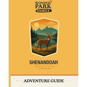 Wonder Park Family Shenandoah National Park Adventure Guide Wonder Park Family Shenandoah National Park Adventure Guide