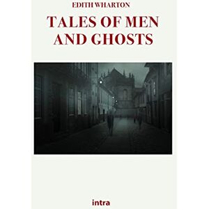 Wharton, Edith Tales of Men and Ghosts Wharton, Edith Tales of Men and Ghosts