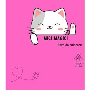 rosa battaglini, zai del web Mici magici: libro dei gatti da colorare rosa battaglini, zai del web Mici magici: libro dei gatti da colorare